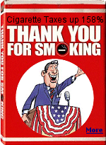 If everyone quit smoking, the government would be in real trouble. Do you believe the 62 per pack increase in the excise tax will all go to fund health care for children?